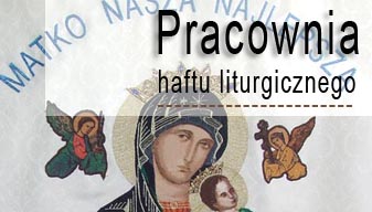 podlaskie,hajnówka,klaryski,mniszki,haft,chorągwie,sztandary,ornaty,liturgia,modlitwa,duchowość,kościół,chrześcijaństwo